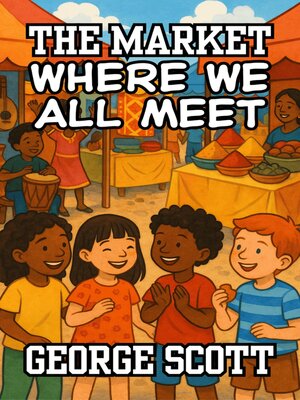 cover image of The Market Where We All Meet